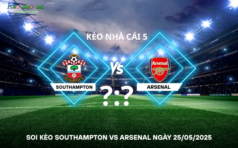 Soi kèo Southampton vs Arsenal